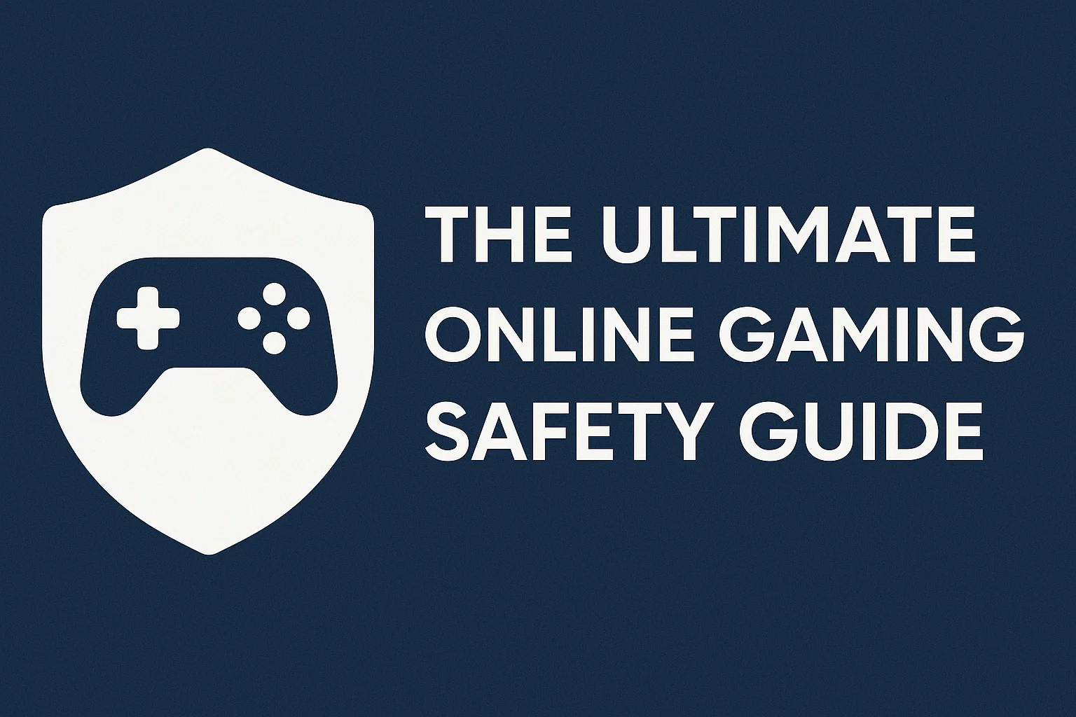 The Ultimate Online Gaming Safety Guide
