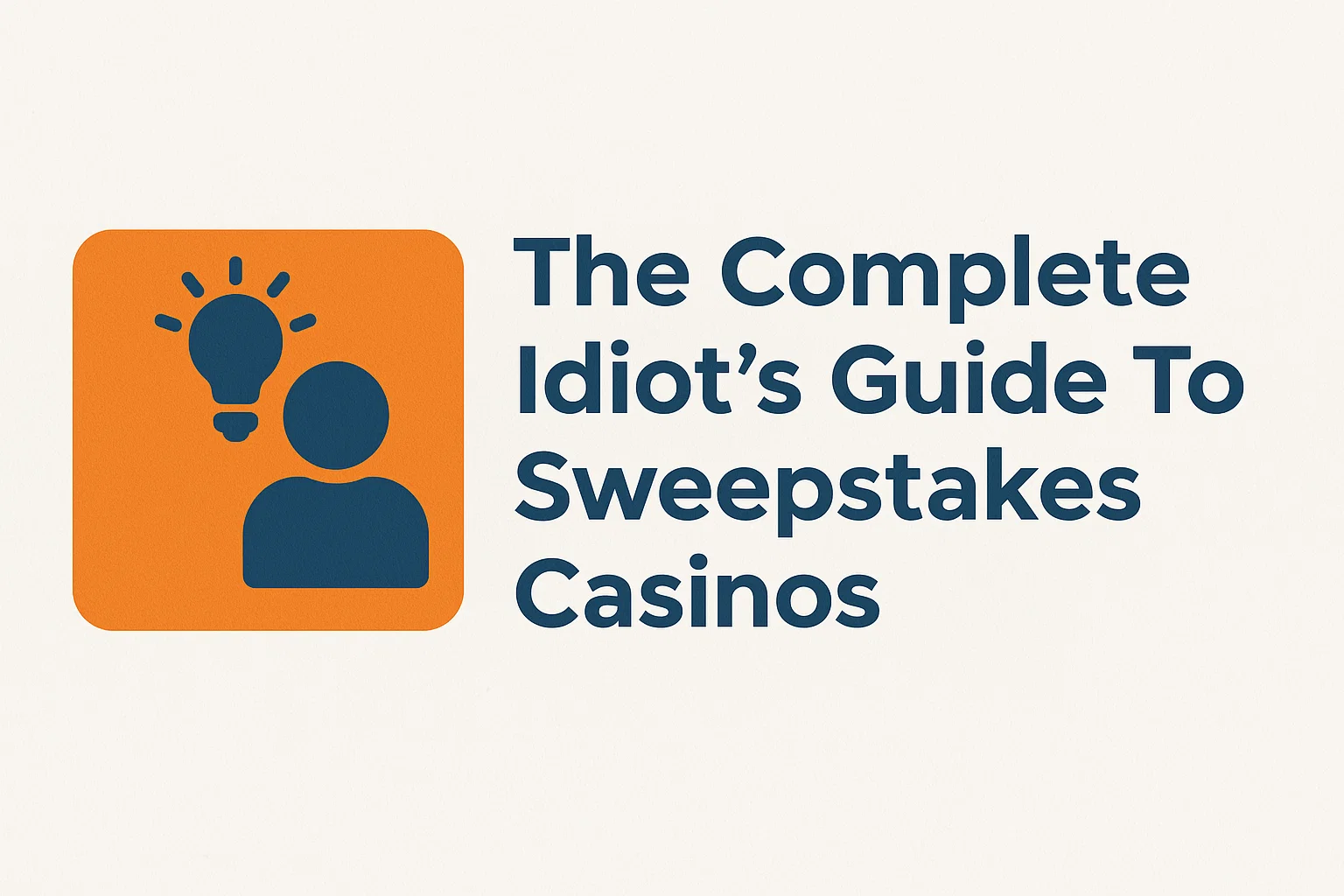 The Complete Idiot’s Guide To Sweepstakes Casinos