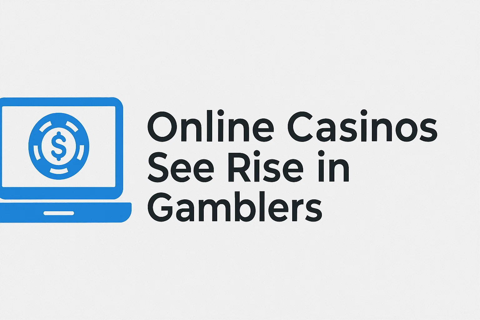 Online Casinos See Rise in Gamblers