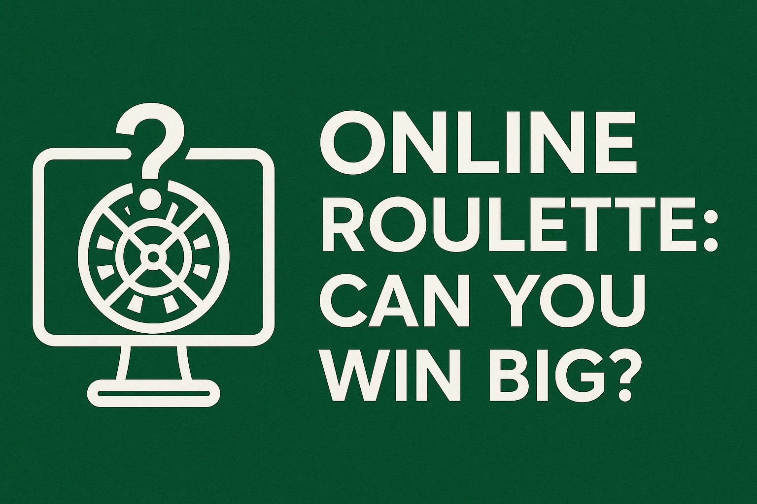 Online Roulette: Can You Win Big?